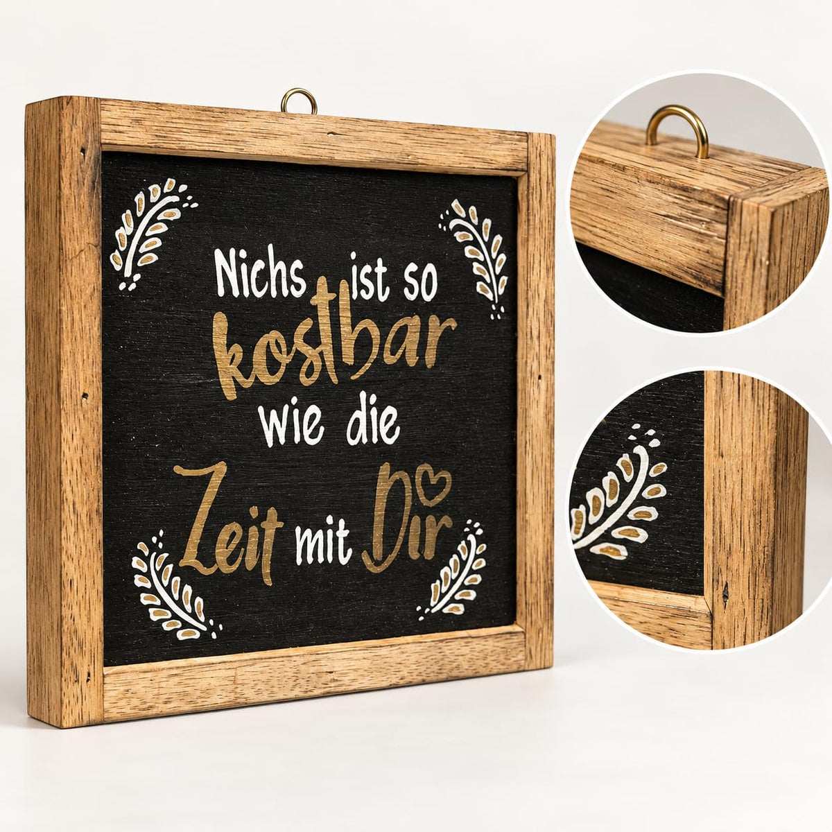 Detailansicht: Gerahmtes Holzbild mit dem Spruch: Nichts ist so kostbar wie die Zeit mit Dir