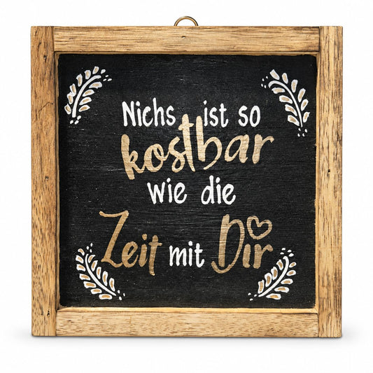 Gerahmtes Holzbild mit dem Spruch: Nichts ist so kostbar wie die Zeit mit Dir